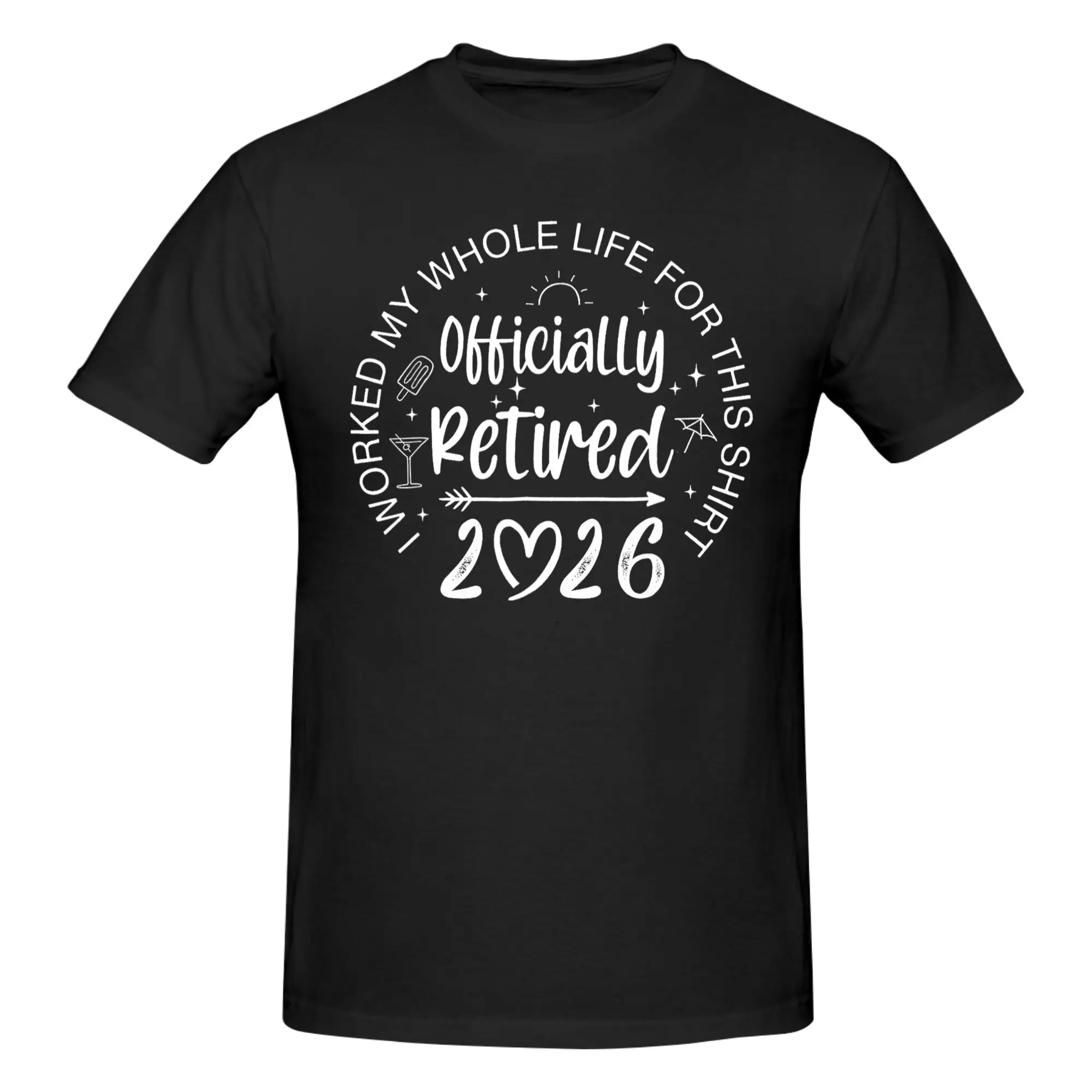 1 Piece Officially I Worked My Whole Life Funny 100% Cotton T-Shirt Legend Has Retired 2026 Tees Tops For Men