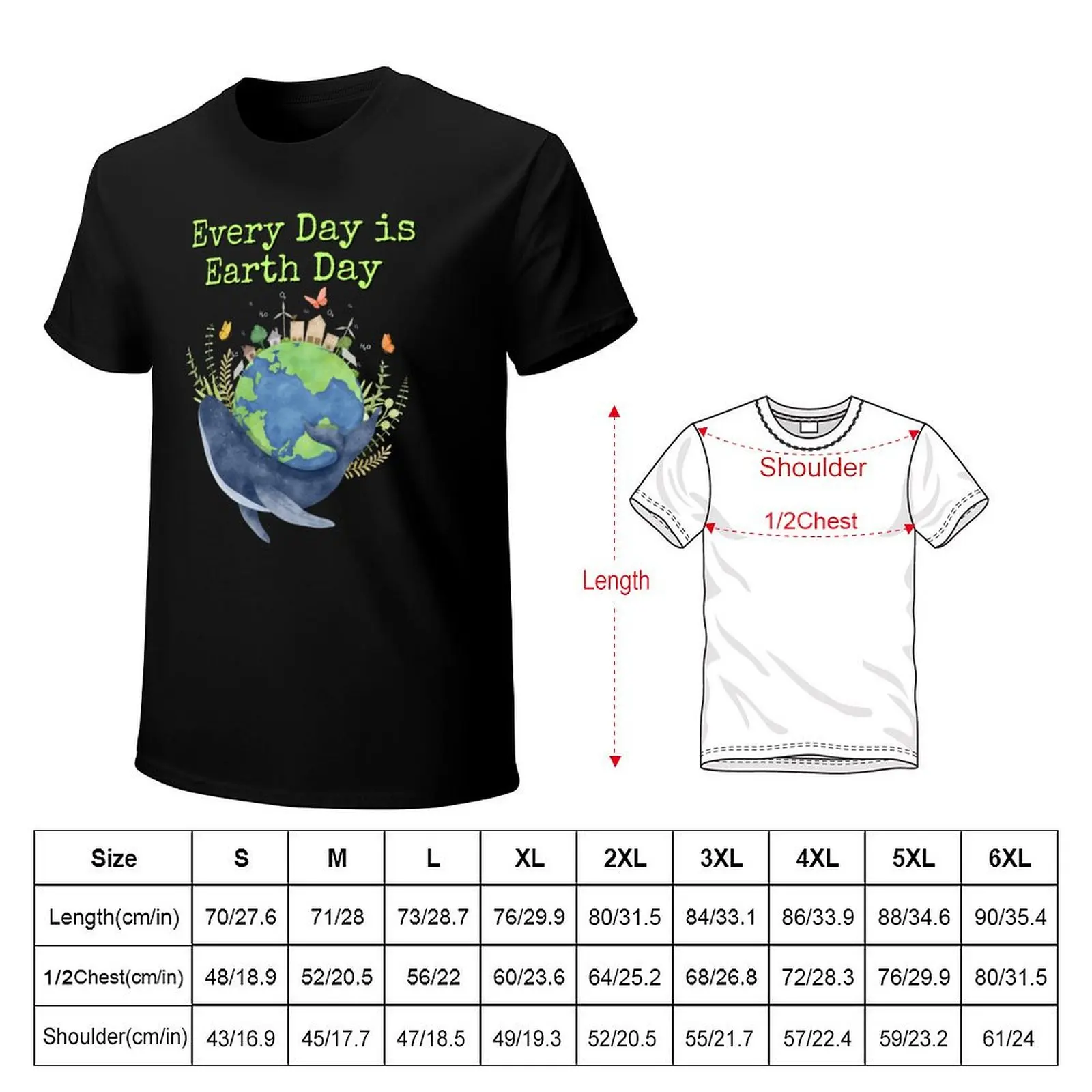 Everyday Is Earth Day Eco-Friendly Environmental Design T-Shirt t shirt man plain T-Shirt