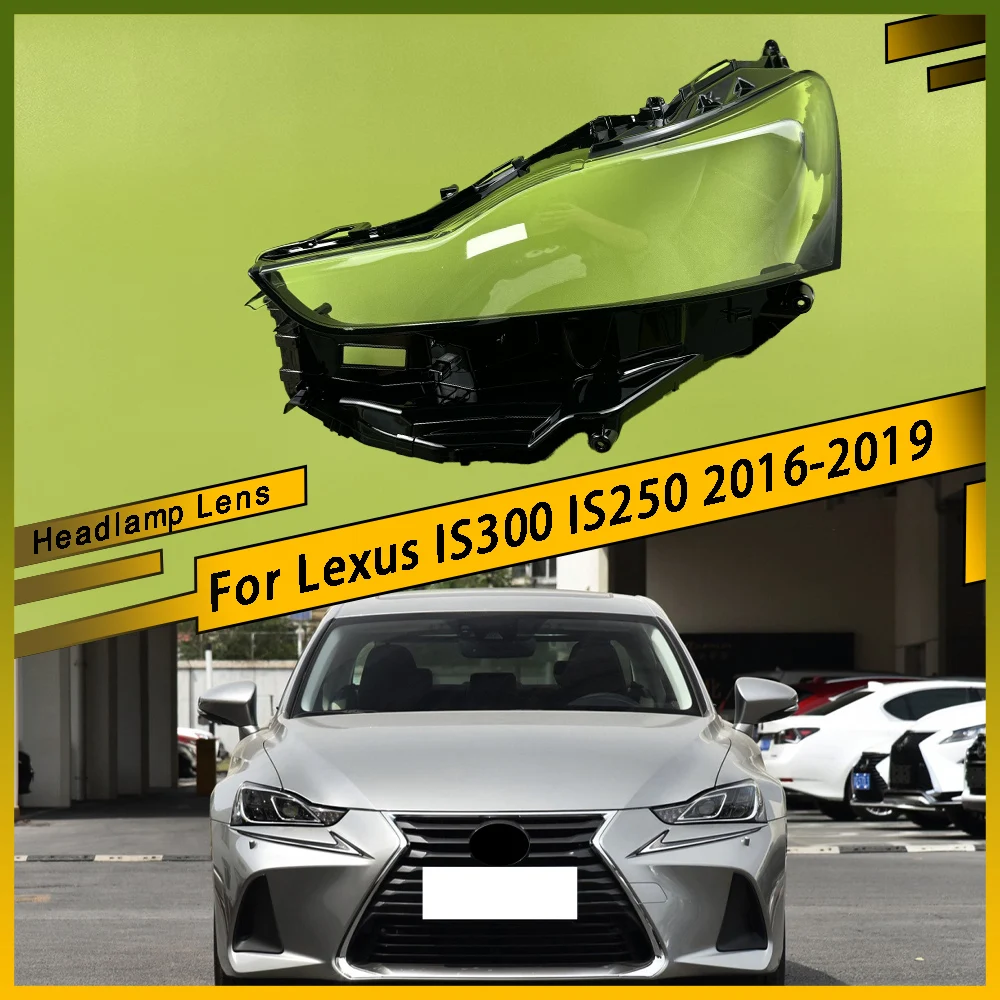 

For Lexus IS300 IS250 2016 2017 2018 2019 Car Headlight Shell Headlight cover Headlamp Lens Headlight Glass Auto Shell Cover