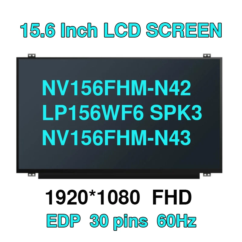 15.6INCH SLIM FHD 1920X1080 IPS LCD Screen NV156FHM-N42 FIT LP156WF4 SP H1 LP156WF6 SPK3 B156HAN01.2 LTN156HL02/09 NV156FHM-N43