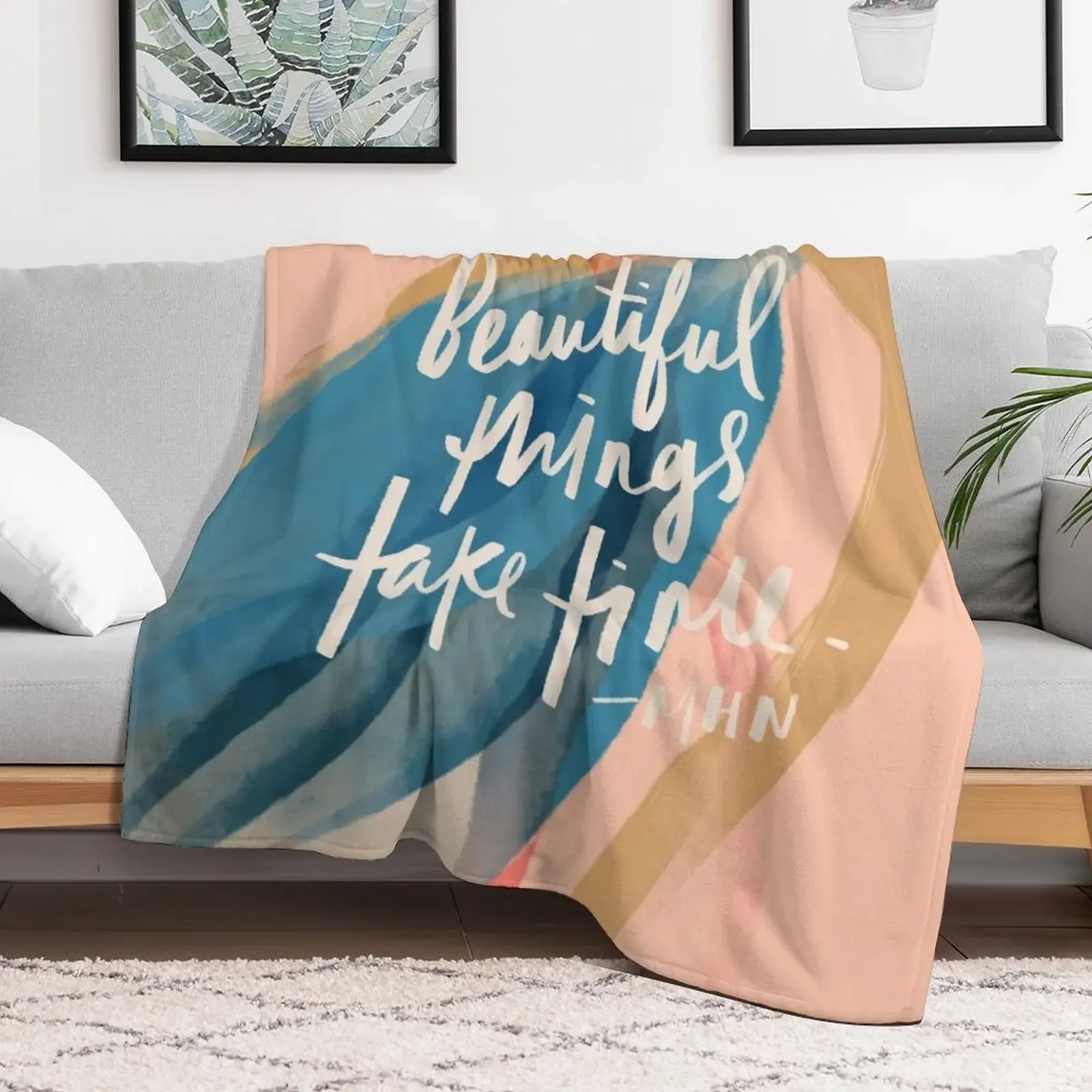 Beautiful Things Take Time - Inspirational Motivational Positive Affirmation by Morgan Harper Nichols Throw Blanket