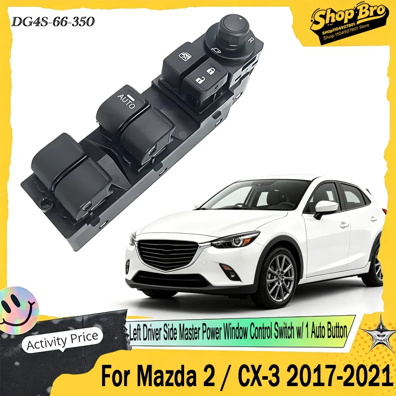 For Mazda 2 / CX-3 2017-2021, Left Driver Side Master Power Window Control Switch w/ 1 Auto Button OEM DG4S-66-350 / DG4S66350