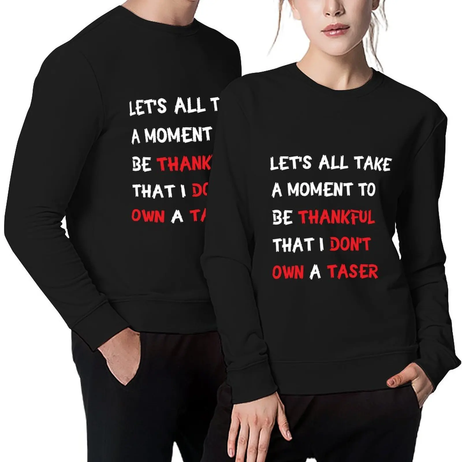 

Let's All Take A Moment To Be Thankful That I Don't Own A Taser Pullover mens designer clothes winter clothes pullover