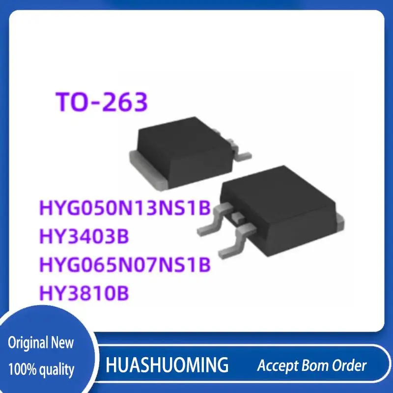 10Pcs/Lot New HYG050N13NS1B HYG050N13 G050N  G050N13B HY3403B HY3403 HYG065N07NS1B G065N07 HYG065N07 HY3810B HY3810   TO-263