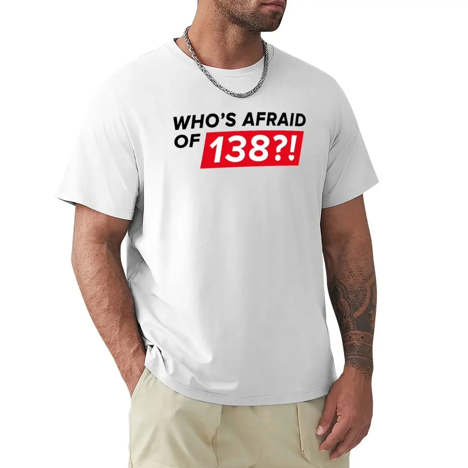 

Who's afraid of 138! T-Shirt boys whites graphic tee shirt summer clothes mens vintage t shirts