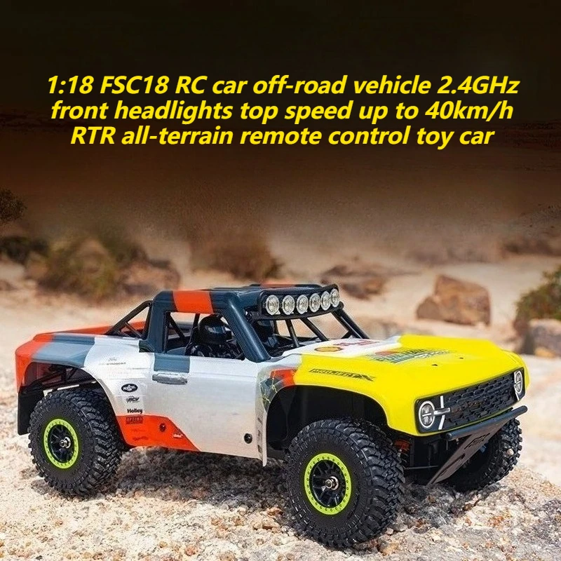 

1:18 FSC18 RC Car Off-road Vehicle 2.4GHz Front Headlights Top Speed Up To 40km/h RTR All-terrain Remote Control Toy Car
