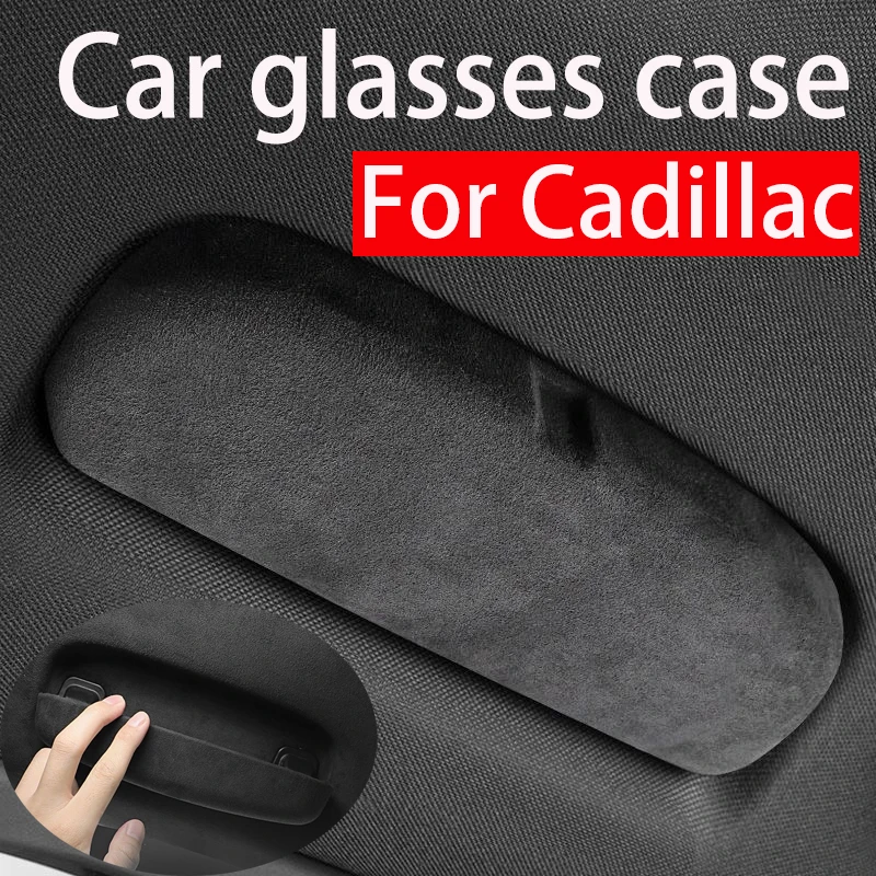 

For Cadillac CT4 CT5 CT6 XT4 XT5 XT6 ATS SLS SRX Car driver handle glasses case Suede glasses case Car glasses case
