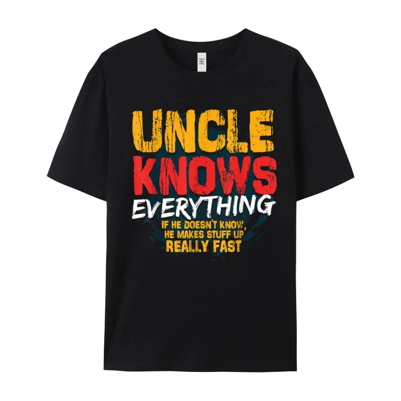 Mens Uncle Knows Everything Funny Round Collar T-shirts VALENTINE DAY Casual Tops & Tees Hip Hop Cotton Fabric Tops Shirt Mens
