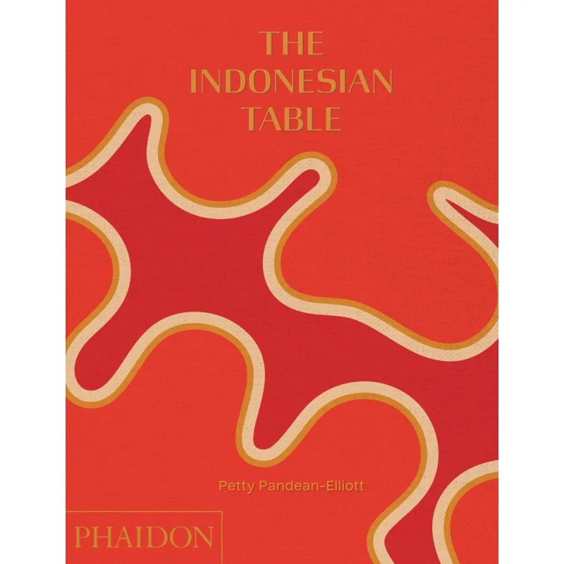 

The Indonesian Table Petty PandeanElliott Phaidon Press 9781838666286 Book