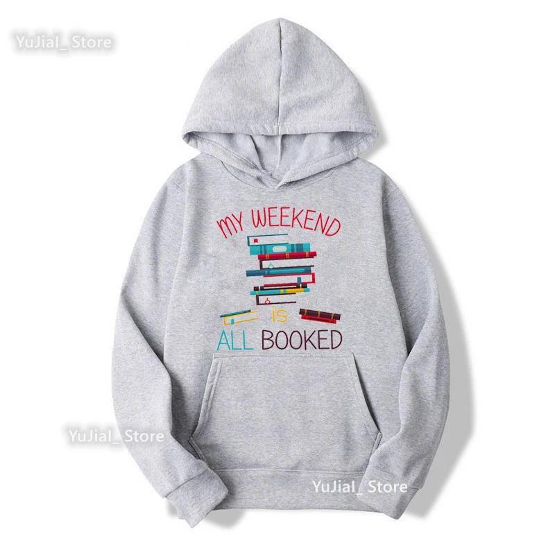 My Weekend ทั้งหมด Bookes กราฟิกพิมพ์หมวก Hoodie เสื้อผ้าผู้หญิง2022อ่านวันเสื้อกันหนาว Femme Funny แฟชั่น Tracksuit Tops