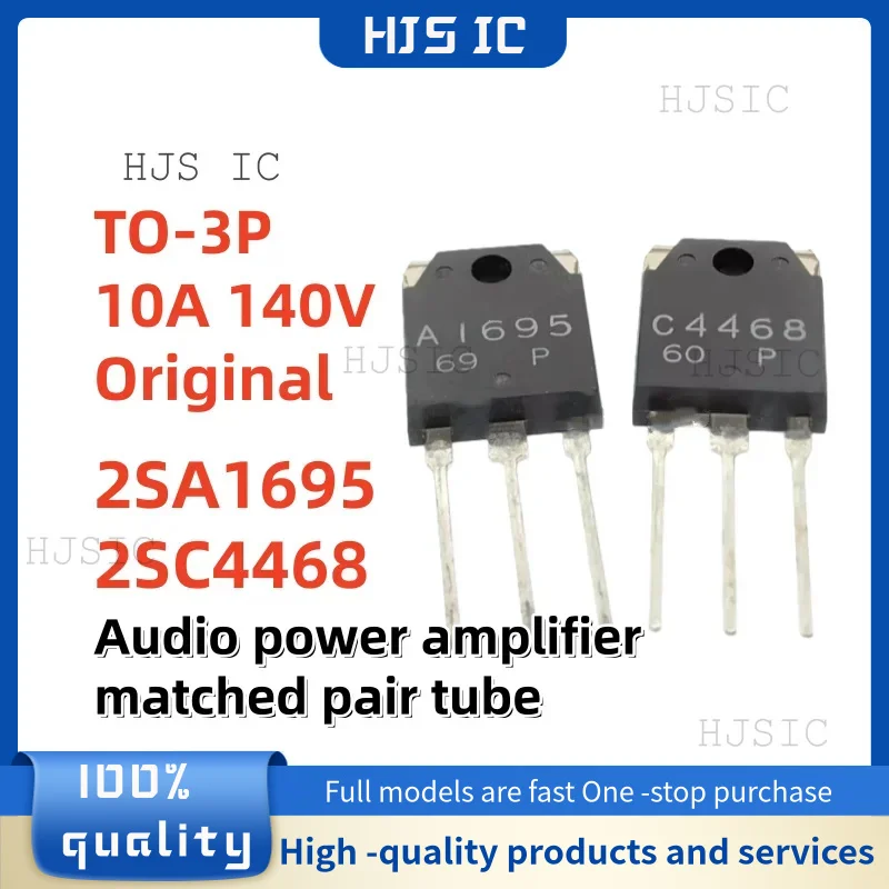5PCS/5Pairs/ 2SA1695 A1695 + 2SC4468 C4468 TO-3P 10A 140V Silicon PNP + NPN Epitaxial Planar Transistor 100% New Original