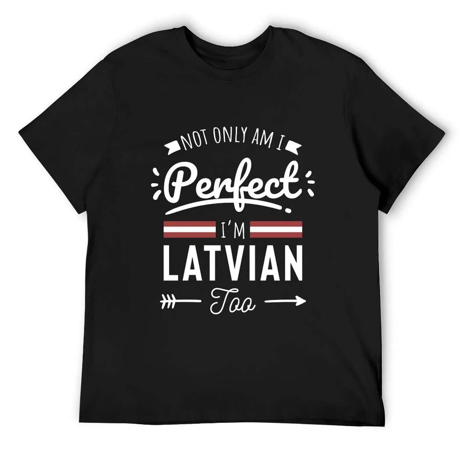 Latvia Im Perfect Im Latvian Flag T-Shirt plain quick-drying mens t shirts