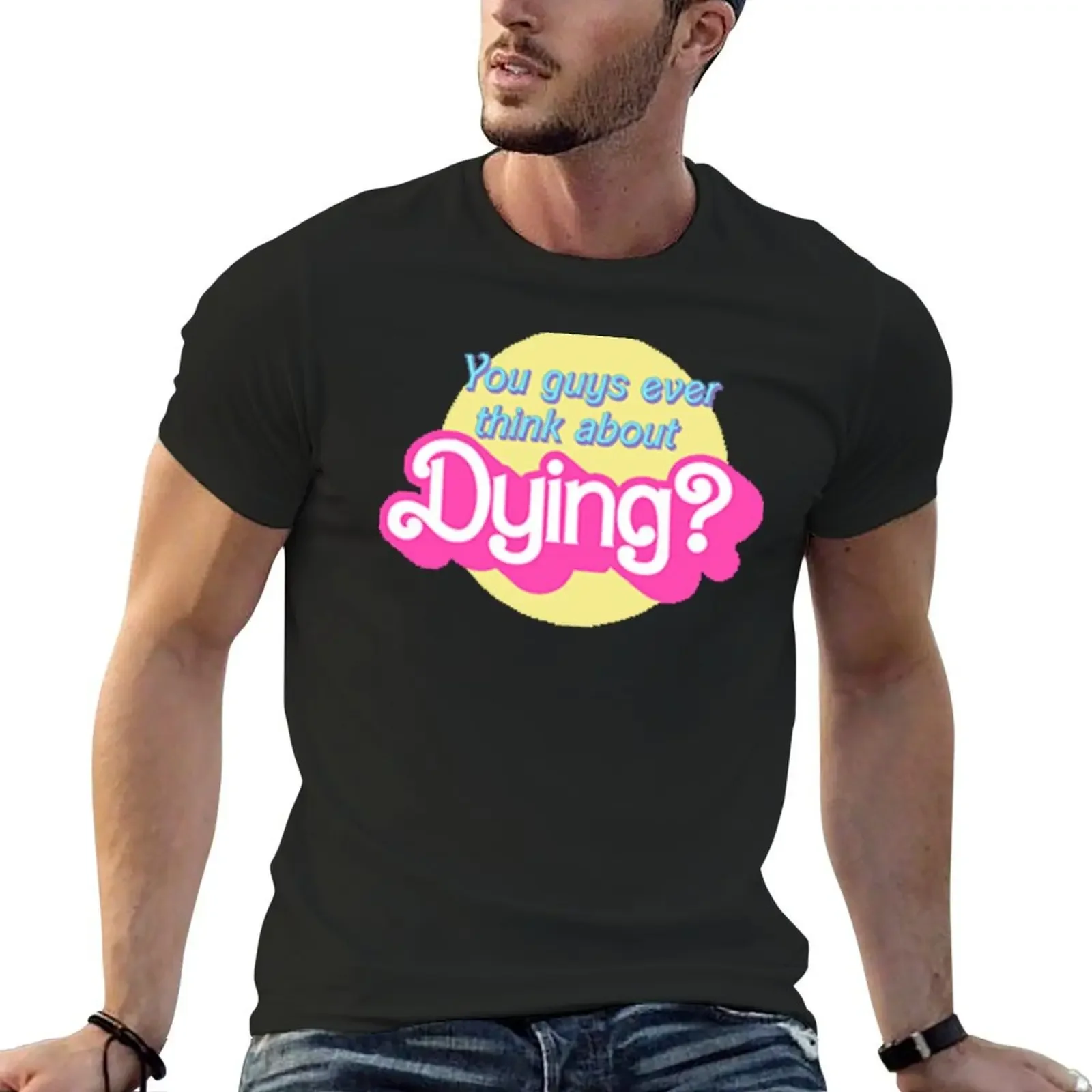 

You guys ever think about dying T-Shirt vintage t shirts quick drying funny t shirts men