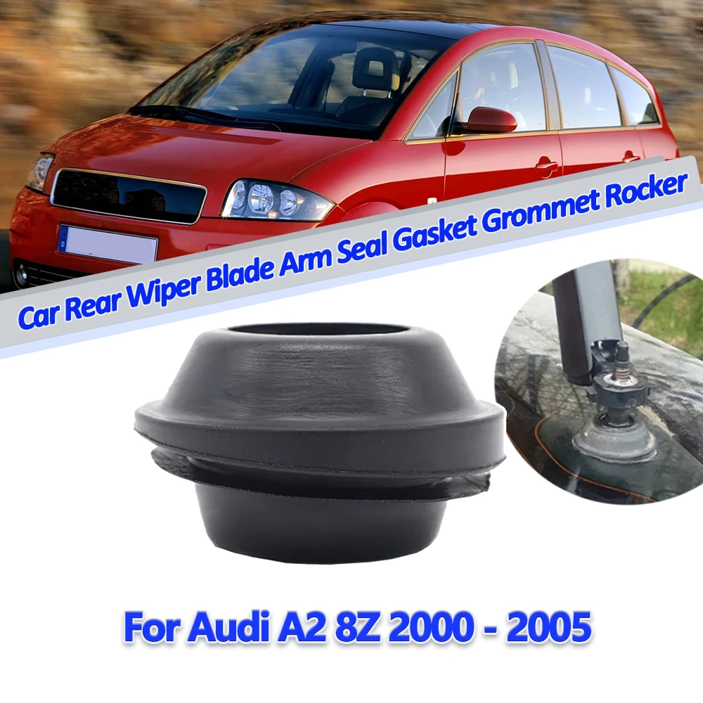 

Rear Windscreen Wiper Arm Seal Gasket Rubber Grommet For Audi A2 8Z 2000 2003 - 2005 A6 C5/4B 1997 -2005 6Q6955758A 5GM955758