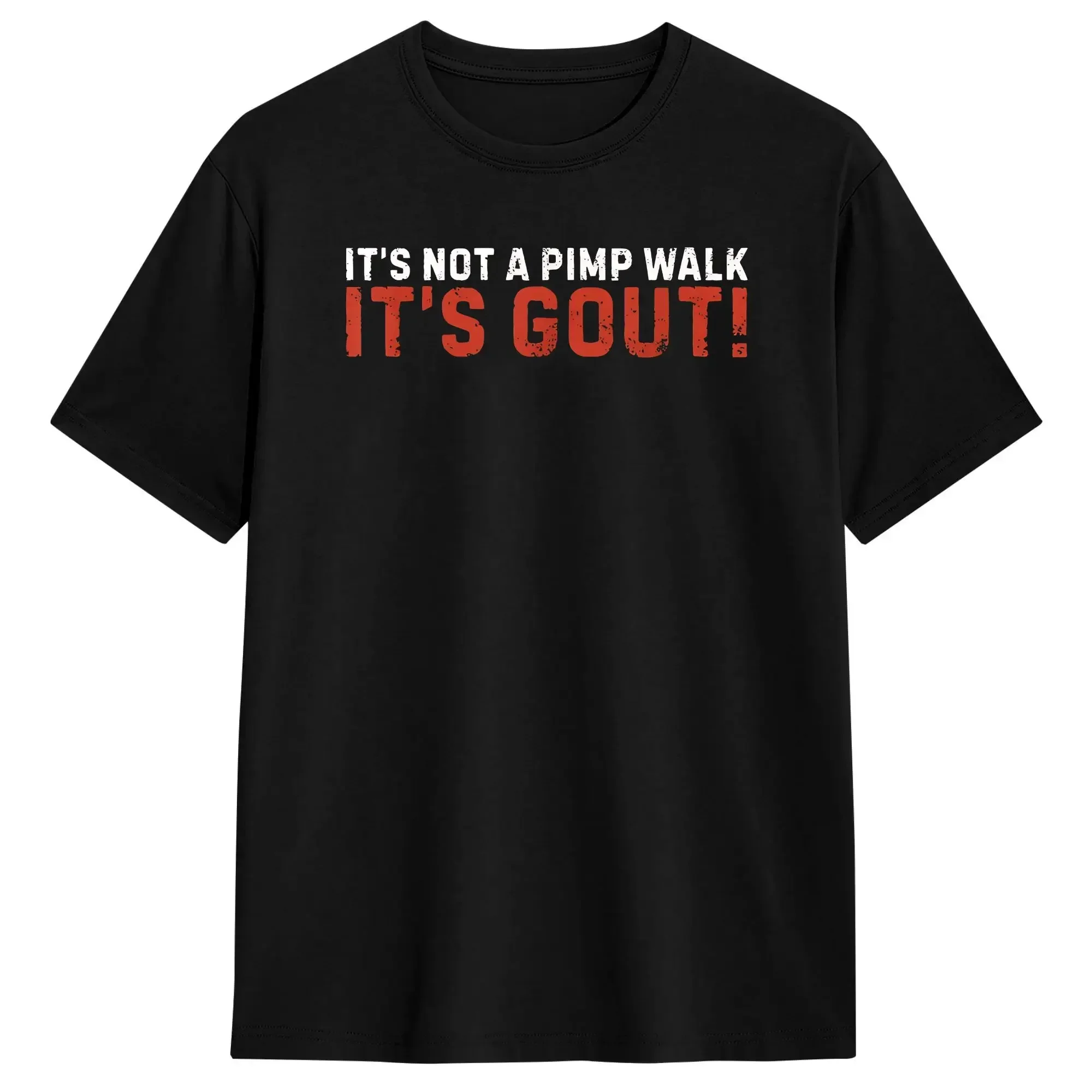 Its Not A Pimp Walk Its Gout T Shirt Summer  100% Cotton T-Shirts For Men Hipster Printed Tshirt Short Sleeve Funny Tees