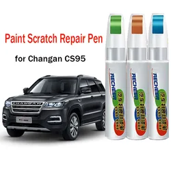 Car Paint Pen Scratch Repair Touch-Up Paint Pen for Changan CS95 Paint Scratch Remover Car Paint Care Accessories