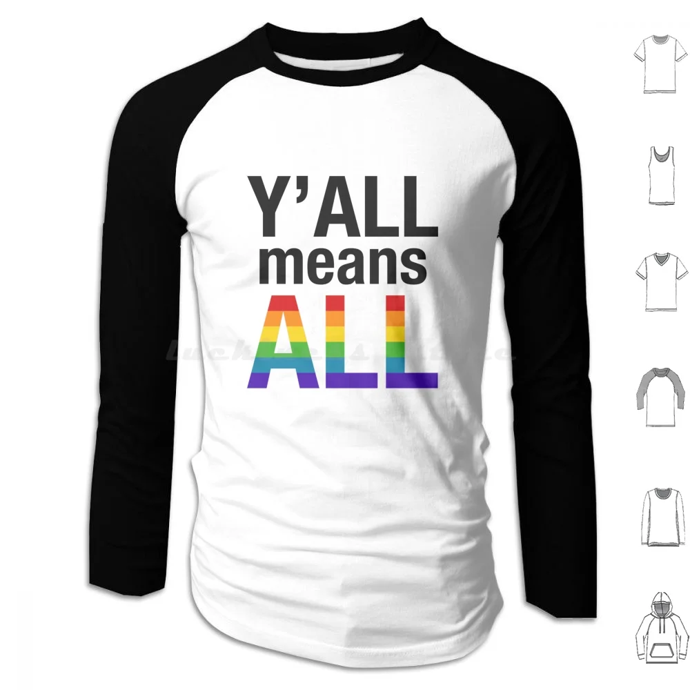 Y’all Means All + Hoodie cotton Long Sleeve Pride Month Pride Rainbow Rainbow Flag Lbgtq Pride Pride Bisexual Queer Yall