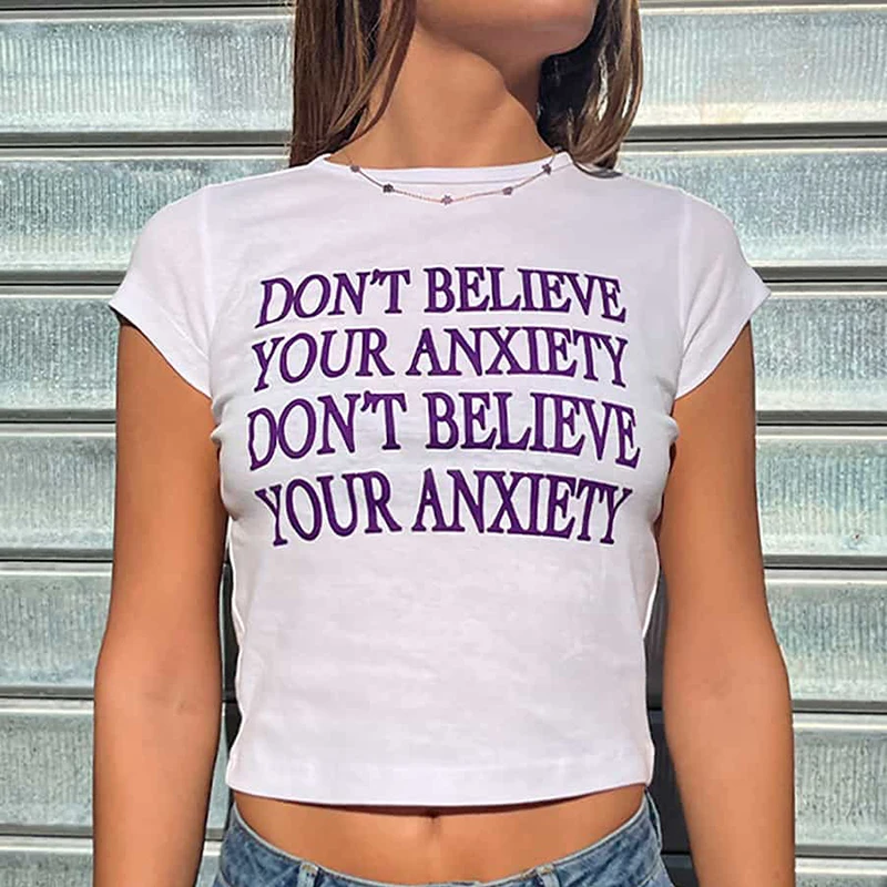 Harajuku kawaii dont believe your anxiety Letter Print Baby Tee Crop Top Slim Streetwear Short Sleeve T-shirts Y2K Summer E-girl