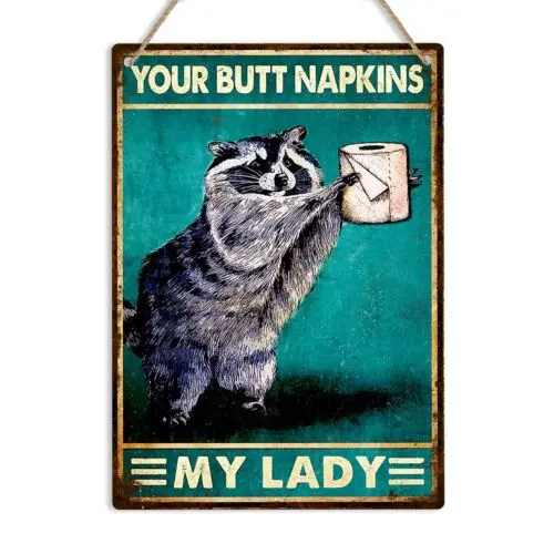 Your Butt Napkins My Lady Racoon Bathroom Metal Sign Funny WC Toilet Wall Plaque