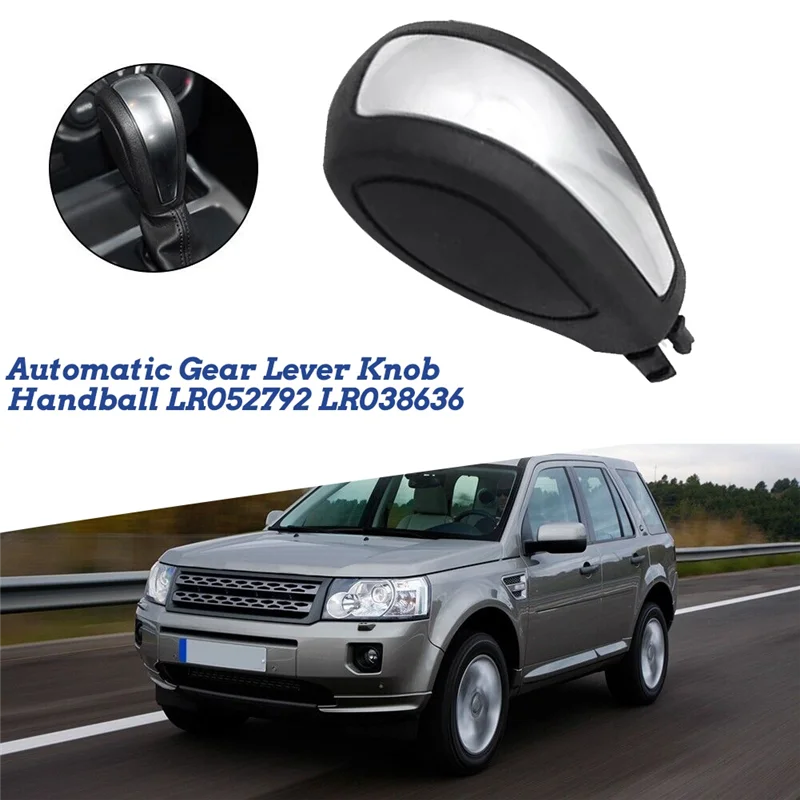 

Прочно автоматическая ручка рычага переключения передач, гандбольный компонент LR052792 для Land Rover Freelander 2 2006-2014 LR2 L359 LR038636 Gear Shifte