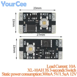 20pcs/1pc XL-10AH3S 3-second Switch Module Long Press Switch 10A Current Load Low Power Consumption 300nA 5V 1.5uA 12V 3.5-5.4V