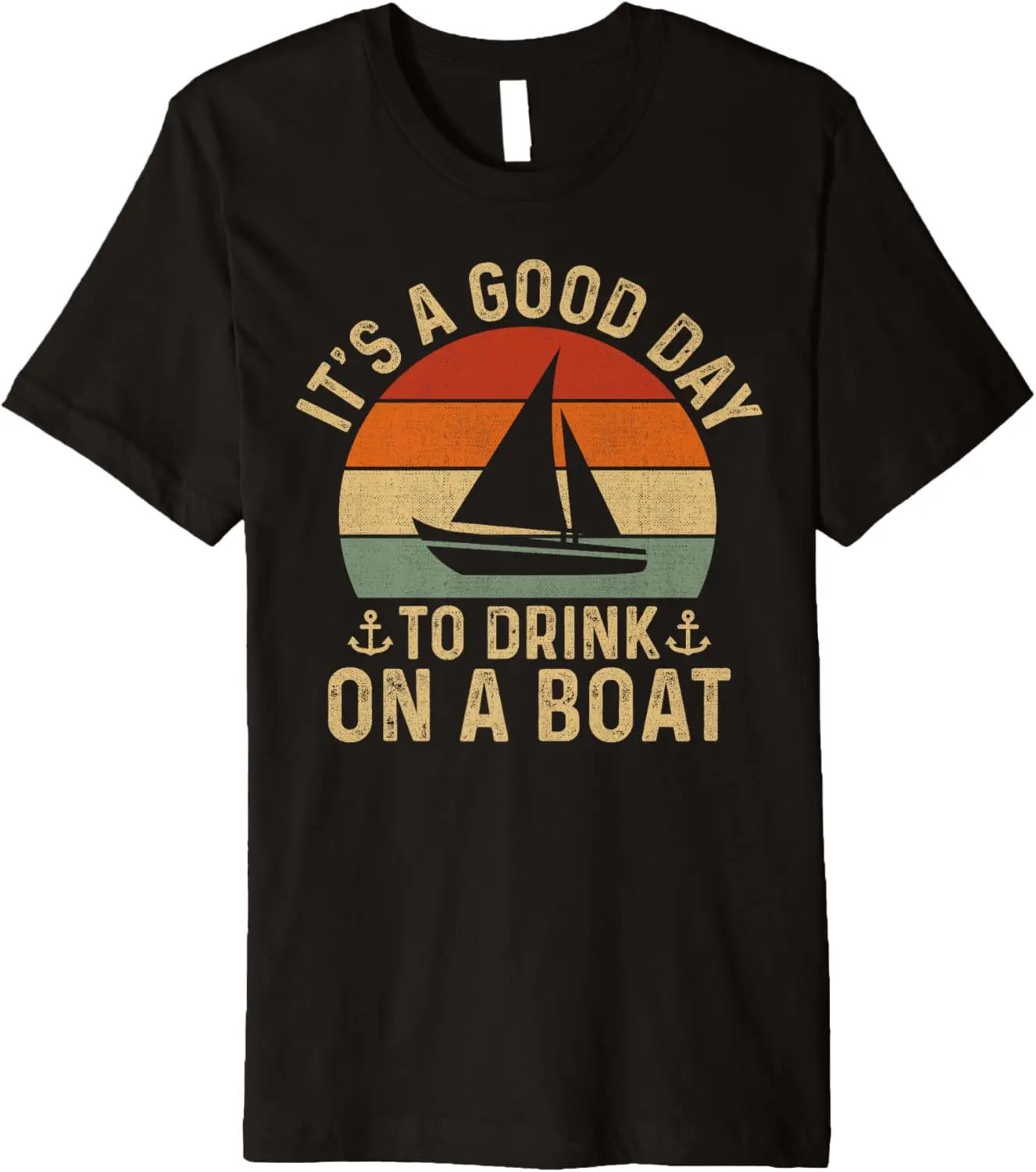 

It's A Good Day To Drink On A Boat Funny Pontoon Captain Premium T-Shirt