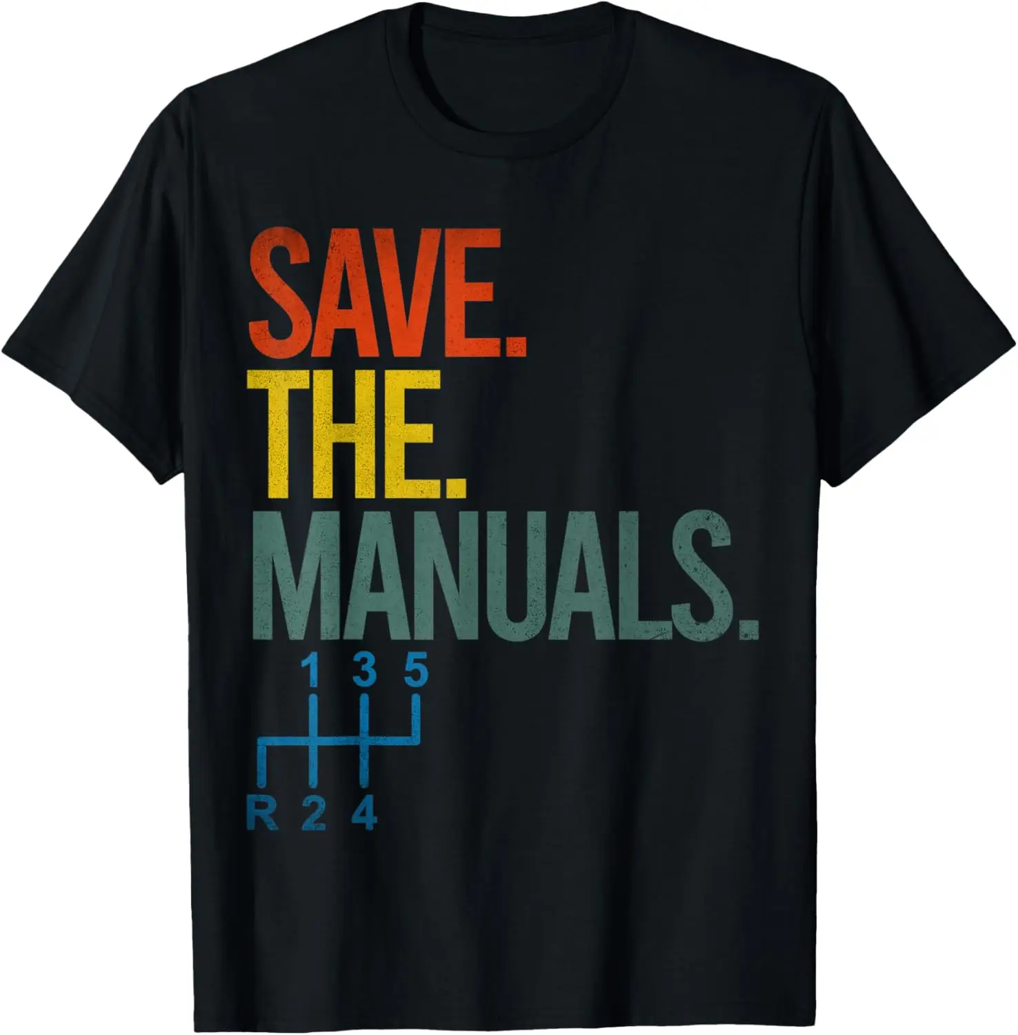 

Save The Manuals Shirt | Funny Car Manual Transmission T-Shirt