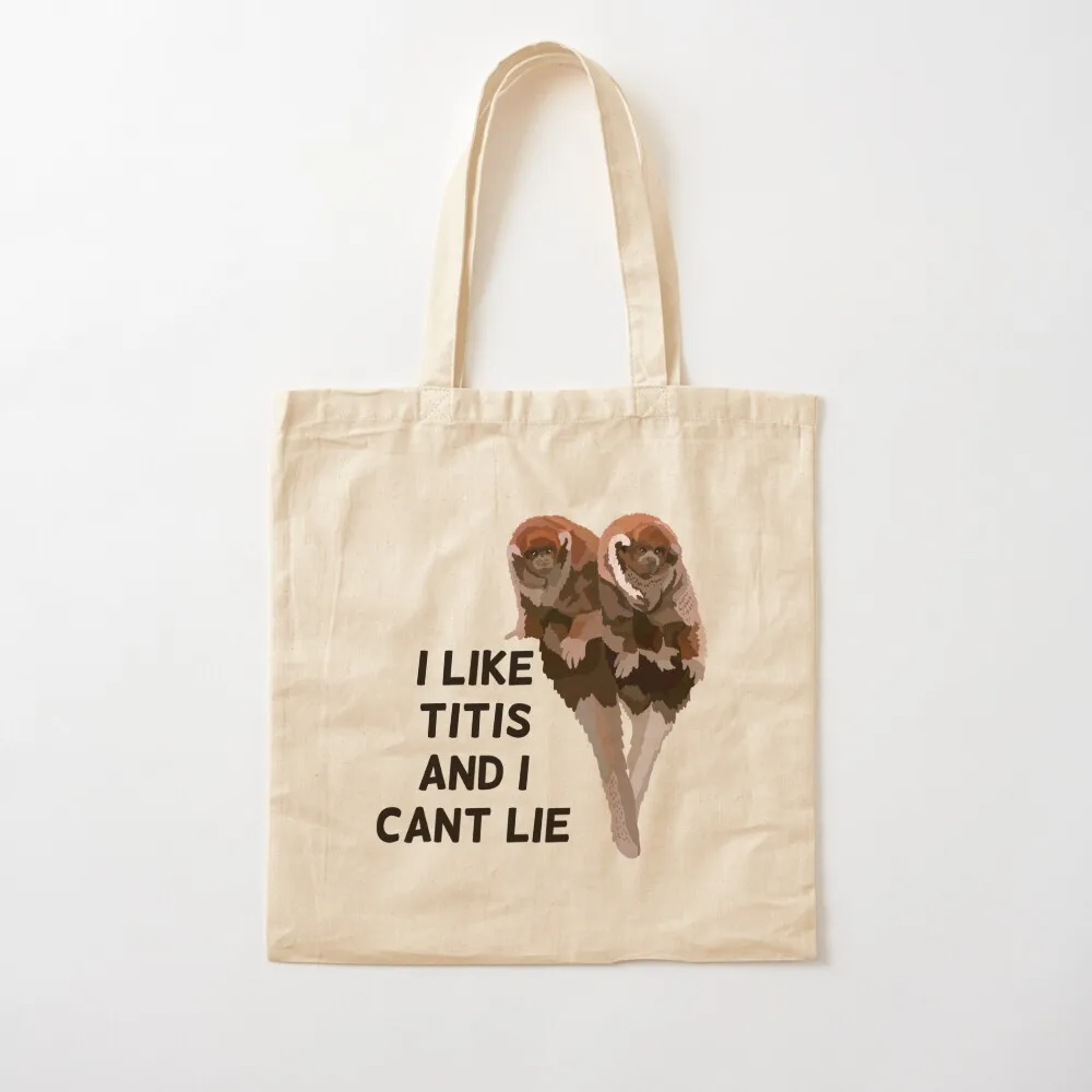 I Like Titi Monkeys And I Cant Lie Tote Bag