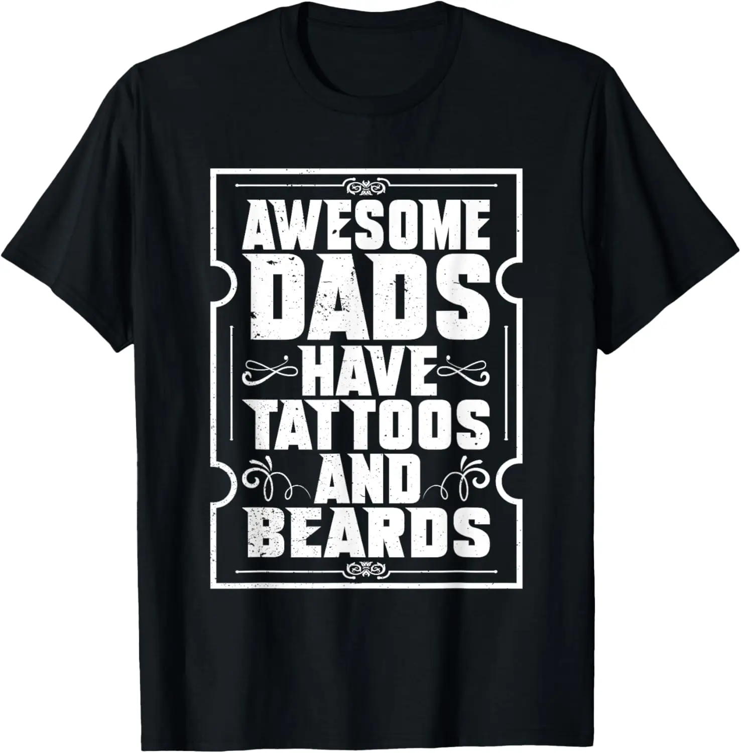 Awesome Dads Have Tattoos And Beards Bearded Dad Apparel T-Shirt