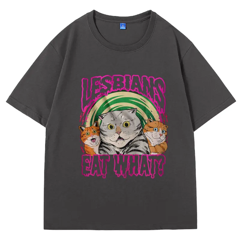 Lesbians Eat What T-Shirt Men Women's Valentine's Gift Funny T Shirt Fashion High Quality Oversized Short Sleeves Tee Shirts