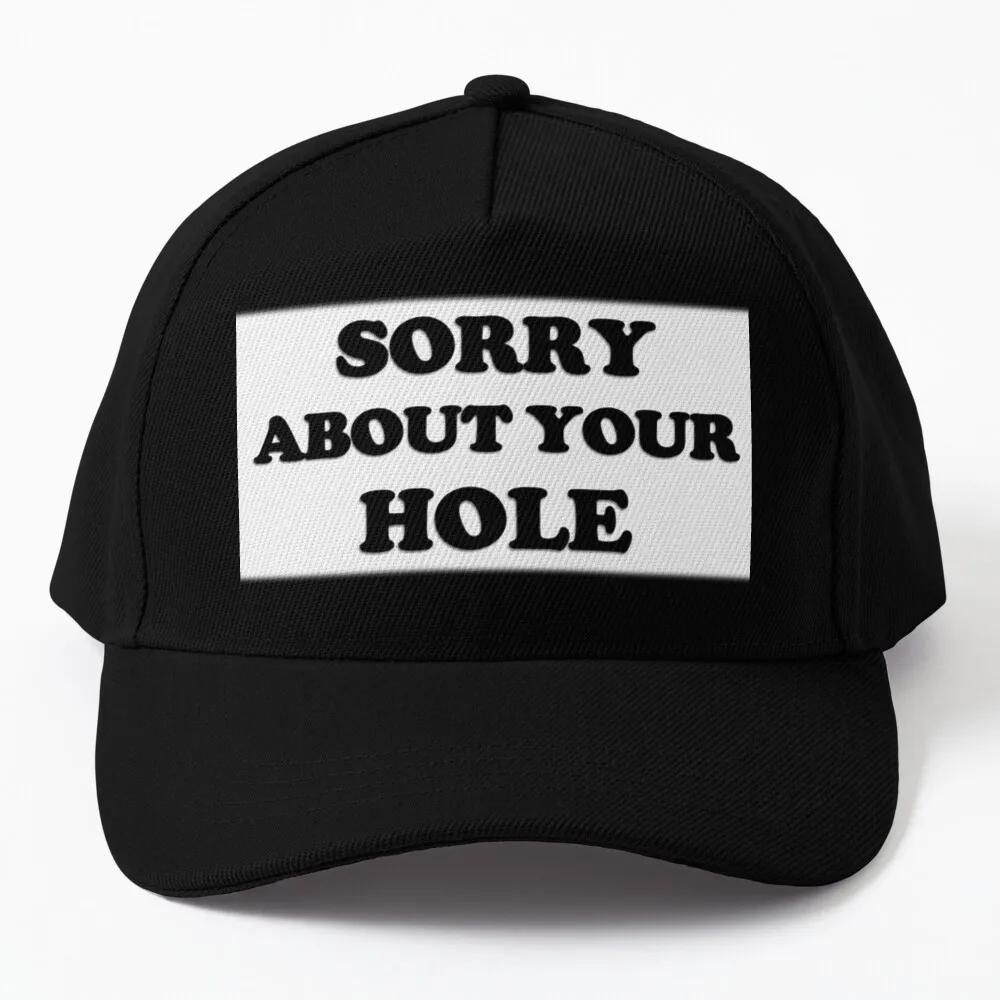 Copy of Sorry About Your Hole(BLACK) Baseball Cap Snapback Cap Luxury Hat cute Hat For Man Women'S