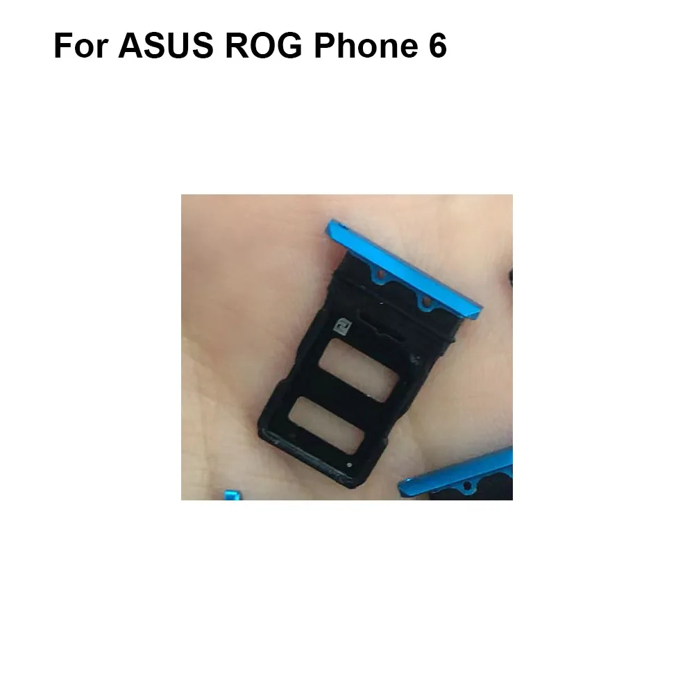 For ASUS ROG Phone 6 Tested Good Sim Card Holder Tray Card Slot For ASUS ROG 6 rog6 Sim Card Holder Replacement Parts