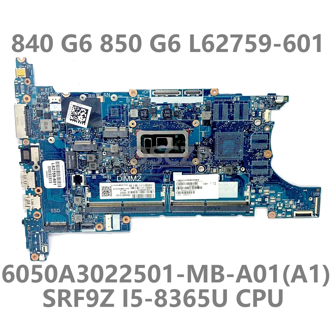 

For HP 840 G6 850 G6 Mainboard L62759-601 L62759-501 L62759-001 6050A3022501-MB-A01(A1) With SRF9Z I5-8365U CPU 100% Tested OK