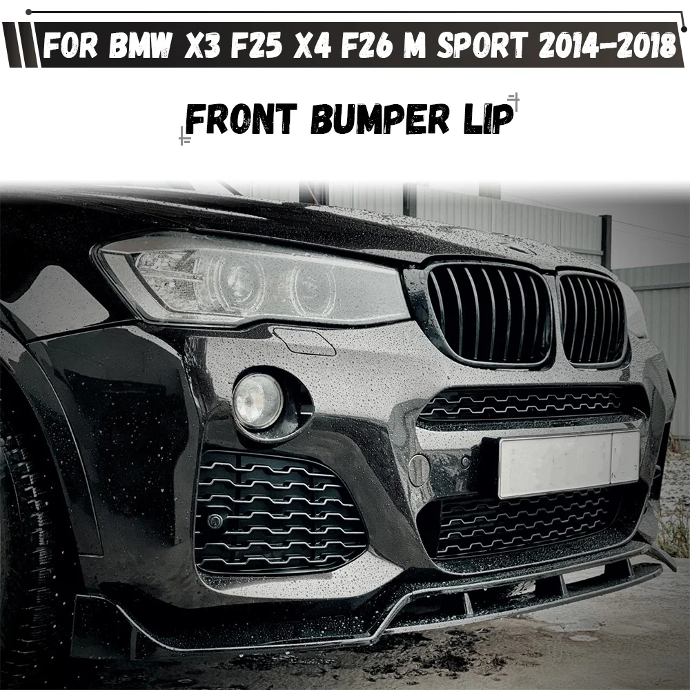 

For BMW X3 F25 X4 F26 M Sport 2014 2015 2016 2017 2018 Front Bumper Lip Spoiler Splitter Diffuser Body Kits Tuning