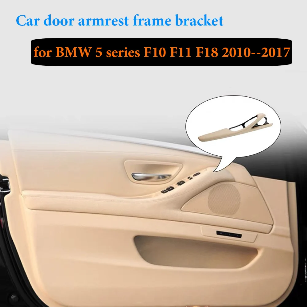 

High quality LHD Left Driver Side Door Armrest Leather Outer Frame Support Bracket For BMW 5 Series F10 F11 F18 2010-2017