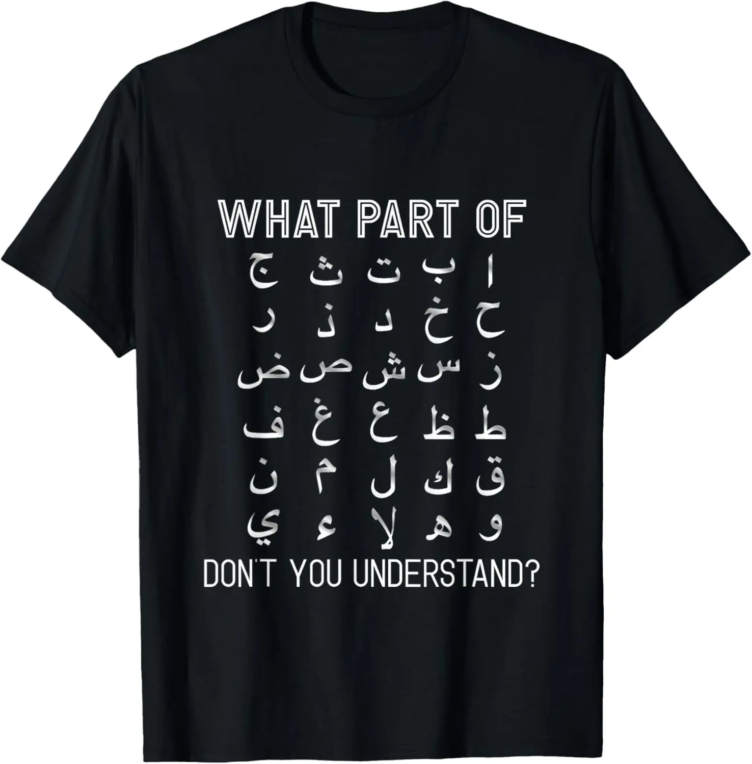

Which Part of The Arabic Alphabet Don't You Understand Funny T-Shirt Personalized Clothing Tops Graphic T Shirts Camiseta Hombre