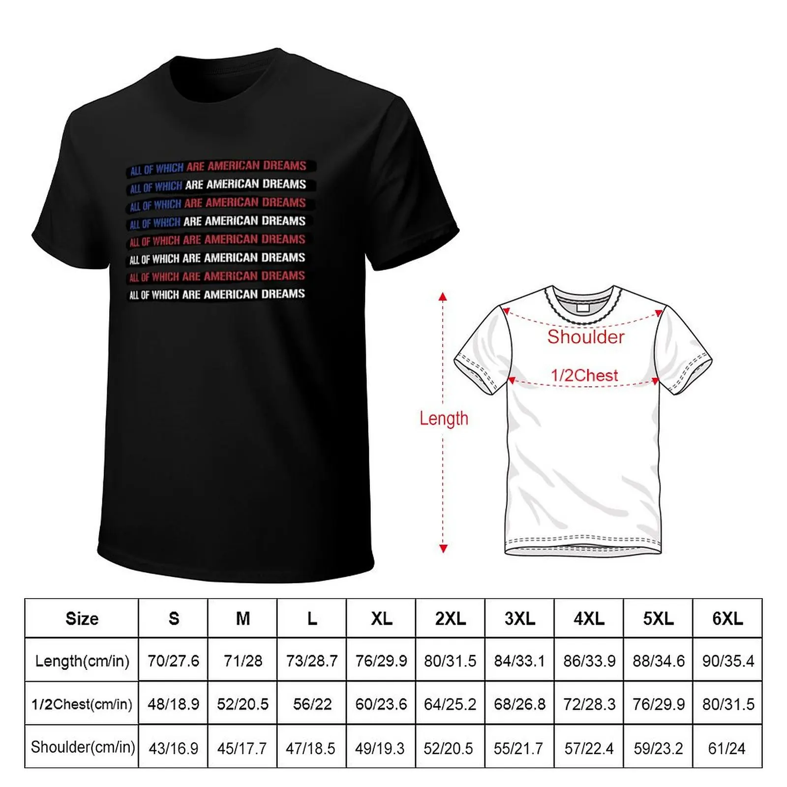All of Which Are American Dreams T-Shirt printed t shirts for man T-Shirt