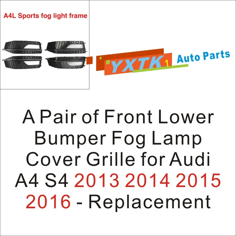 

【Auto Parts】A Pair of Front Lower Bumper Fog Lamp Cover Grille for Audi A4 S4 2013 2014 2015 2016 - Replacement