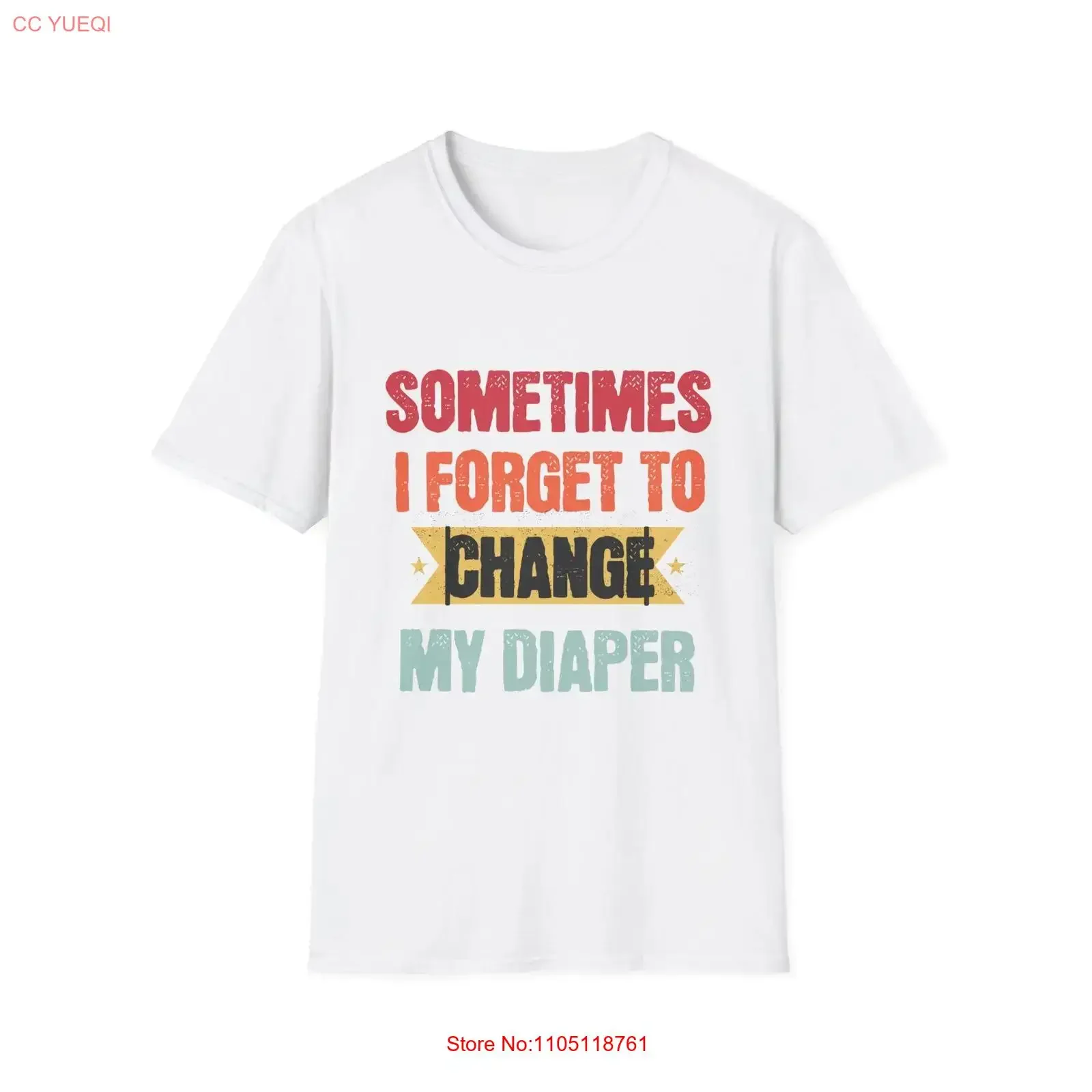 Sometimes I Forget to Change My Diaper T Shirt ABDL Littlespace vintage Washed Stretched fashion Soft Top For Everyday Wear