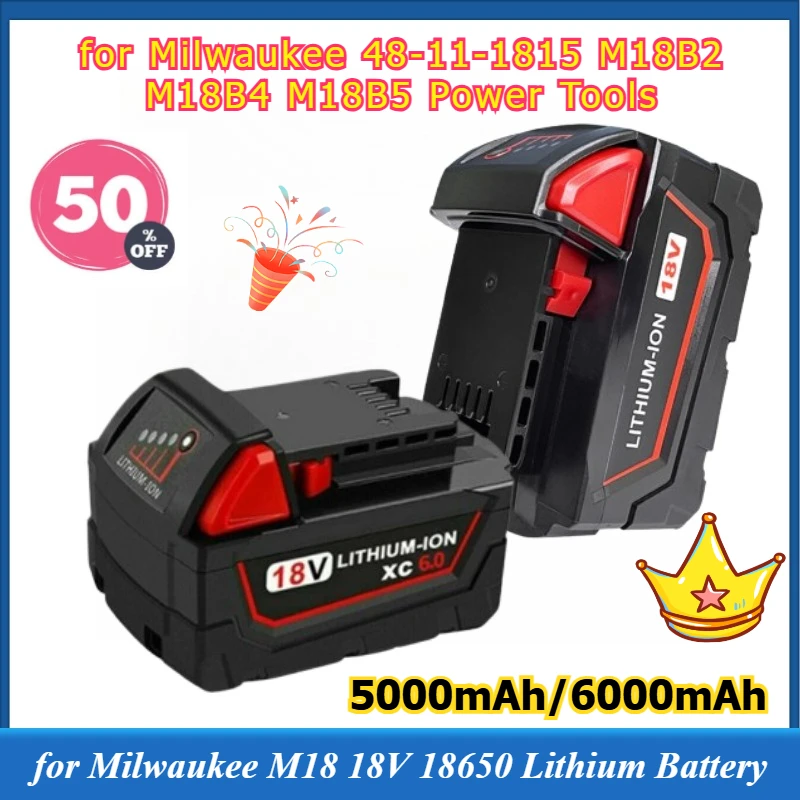 

For Milwaukee M18 18V 5000mAh/6000mAh 18650 Lithium Replacement Battery for Milwaukee 48-11-1815 M18B2 M18B4 M18B5 Power Tools