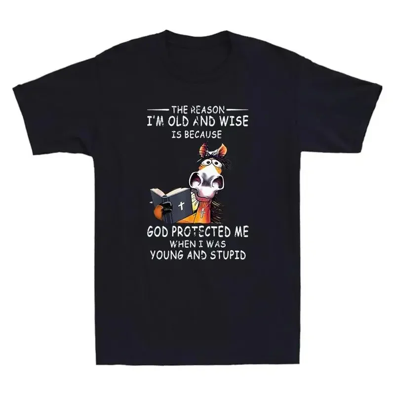 The Reason I'm Old And Wise Is Because God Protected Me Funny Horse Men T Shirt