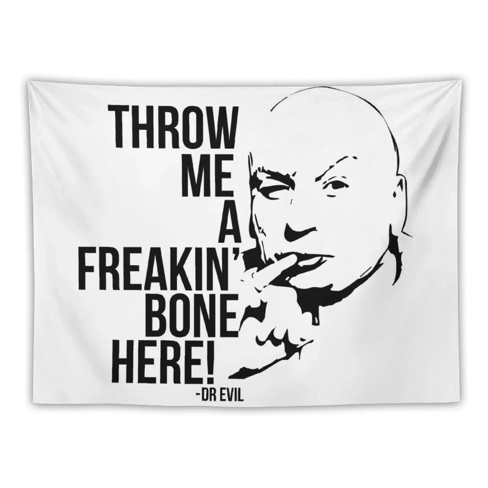 

Dr Evil - Throw Me A Freakin Bone Here Tapestry Room Decor Cute Decor For Room Bedroom Deco Home Supplies Tapestry