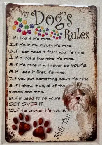 MY DOGS RULES SHIH TZU METAL SIGN GIFT MAN CAVE KITCHEN HOME KENNEL 20x30