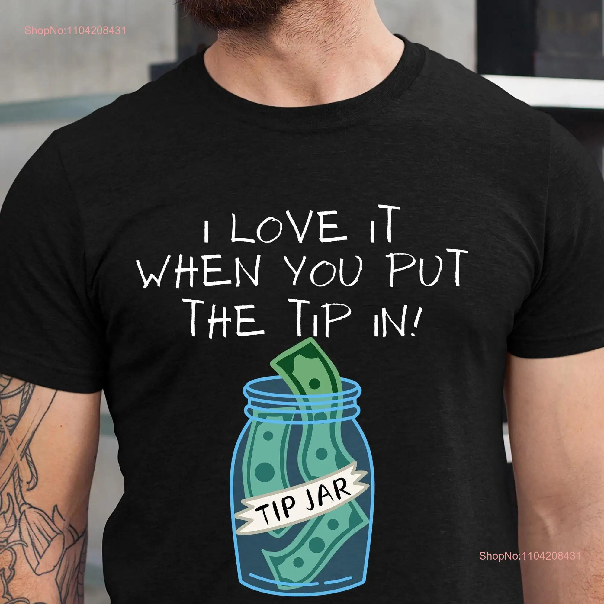 I Love It When You Put the Tip In T Shirt Frisky Perverted Humor for Women long or short sleeves