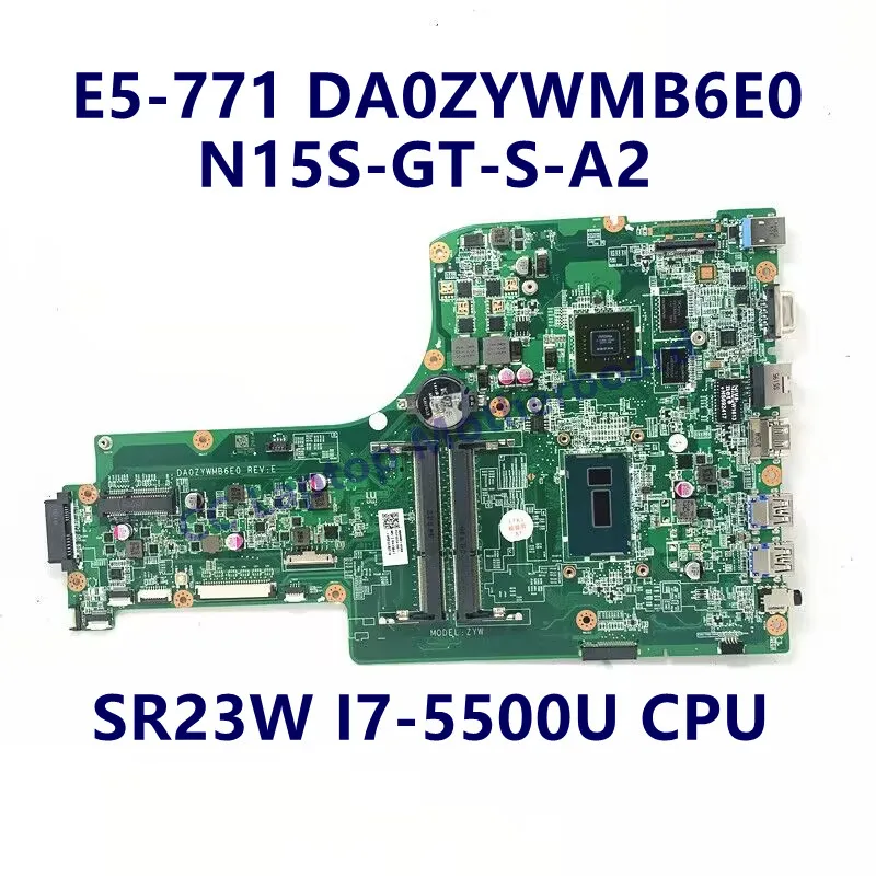 DA0ZYWMB6E0 Mainboard Für Acer Aspire E5-771 E5-771G Laptop Motherboard Mit SR23W I7-5500U CPU N15S-GT-S-A2 100% funktioniert gut