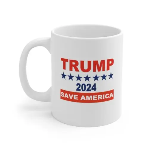 

Trump Save America 2024 Mug White Ceramic 11 oz