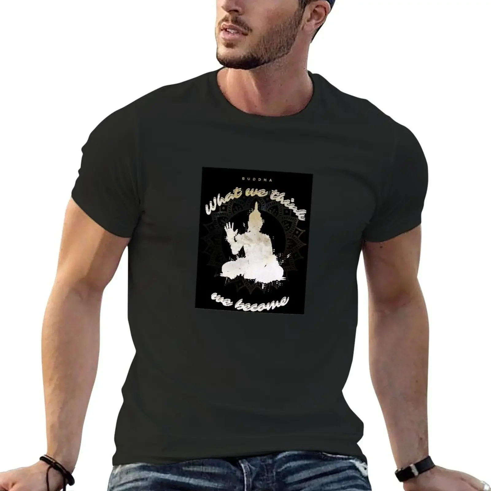 

New What we think, we become Buddha by CallisC T-Shirt sports fan t-shirts kawaii clothes mens white t shirts