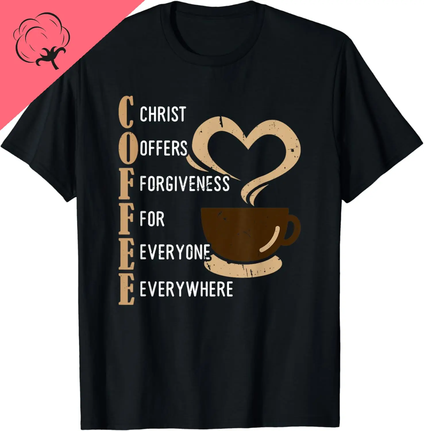 Coffee Christ Offers Forgiveness for Everyone Everywhere T-Shirt Cotton Women Clothes Tops Graphic T Shirts Ropa Mujer