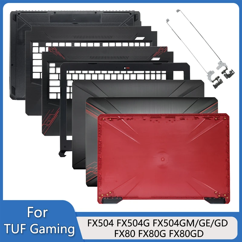 

Новинка для TUF Gaming FX504 FX504G FX504GM FX504GE FX504GD FX80 FX80G, задняя крышка ЖК-дисплея для ноутбука, передняя панель/подставка для рук/нижняя часть/петли