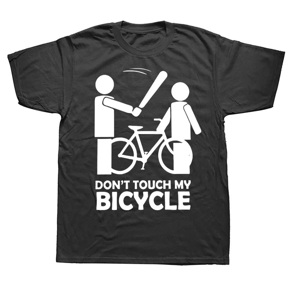 Summer Style T-shirt Mens Clothing Novelty Don't Touch My Bicycle Bike Cycling T Shirts Streetwear Short Sleeve Birthday Gifts